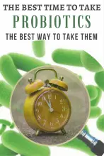 The Best Time To Take Probiotics And The Best Way To Take Them (1) The Best Time To Take Probiotics And The Best Way To Take Them